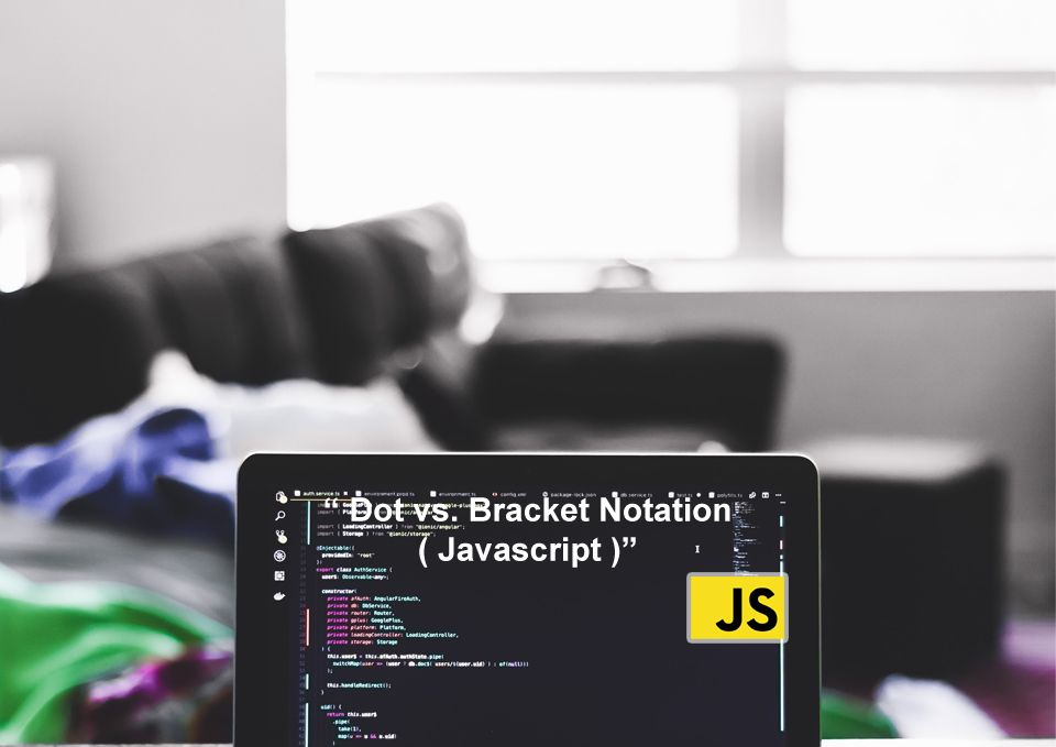 Javascript Dot vs. Bracket Notation (Comparation)